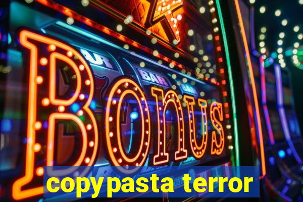 copypasta terror